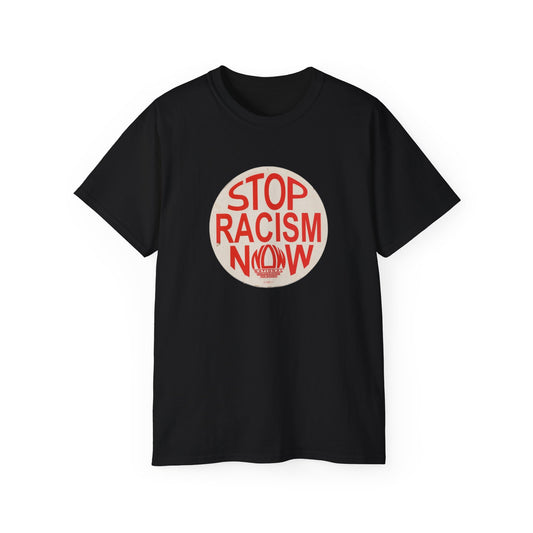 Stop Racism NOW Unisex Ultra Cotton Tee