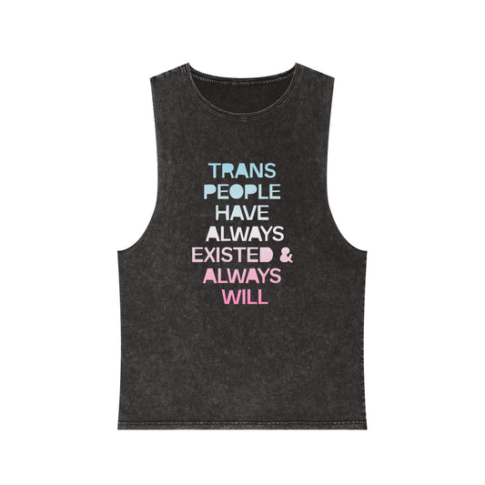 Trans People Have Always Existed & Always Will Unisex Stonewash Tank Top