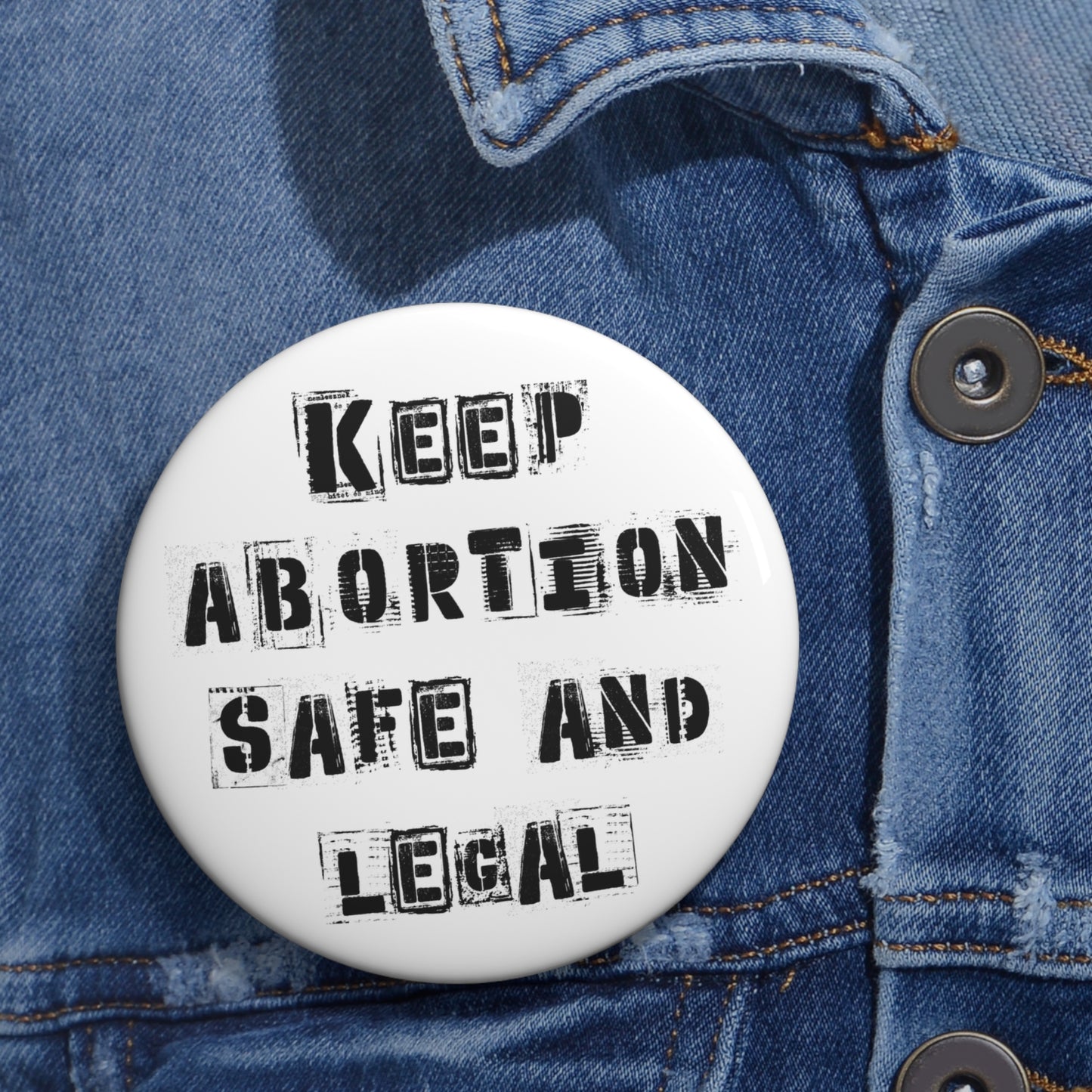 Keep Abortion Safe And Legal Pin Buttons