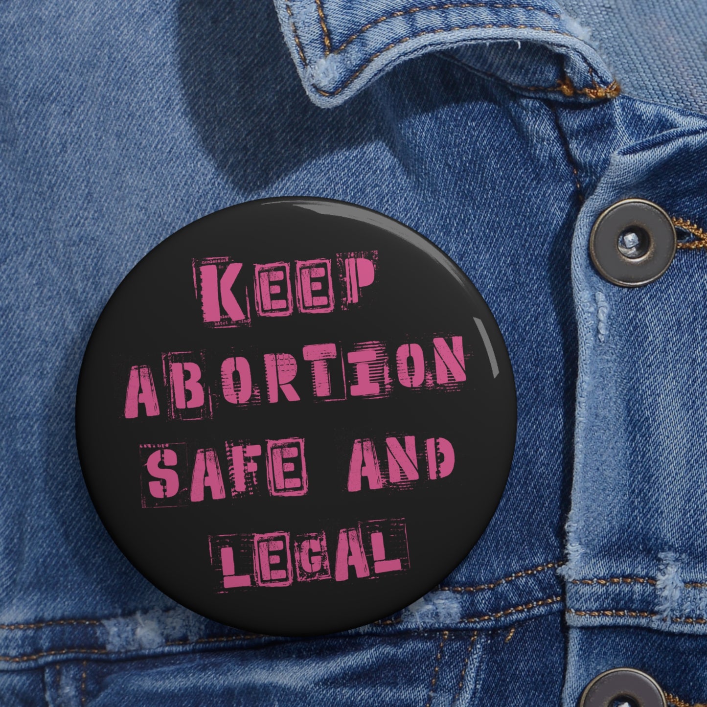 Keep Abortion Safe And Legal Pin Buttons