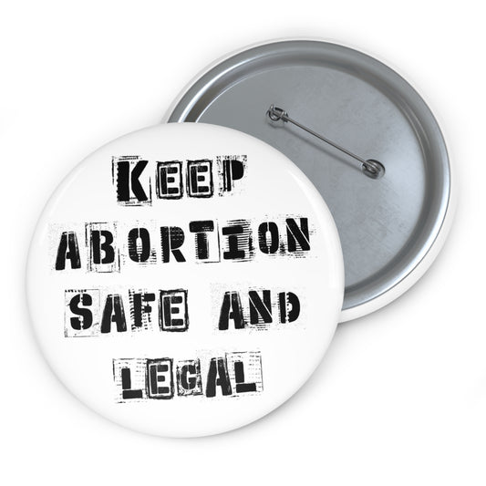 Keep Abortion Safe And Legal Pin Buttons