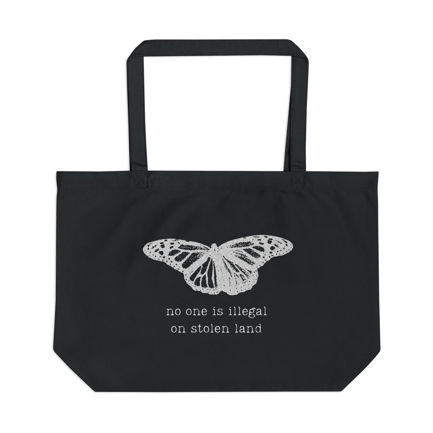 No One Is Illegal On Stolen Land Large Eco Tote