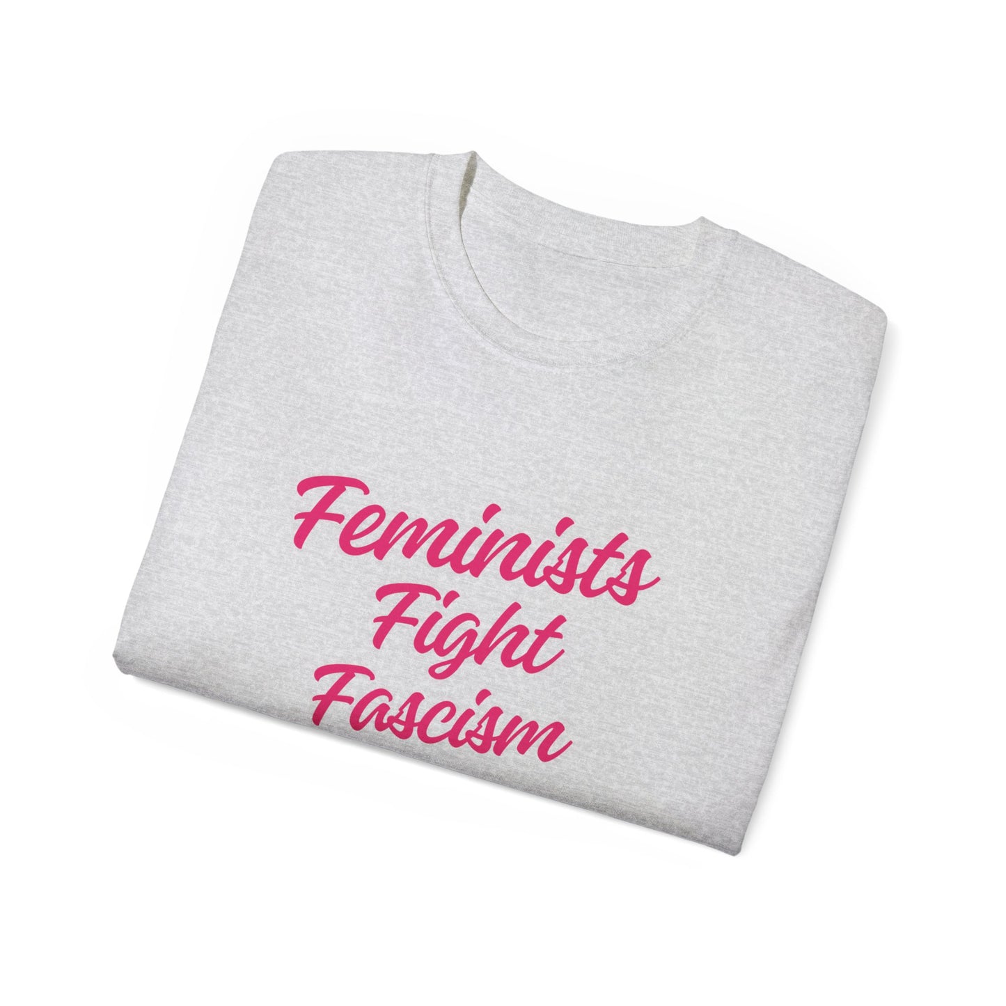 Feminists Fight Fascism Unisex Ultra Cotton Tee