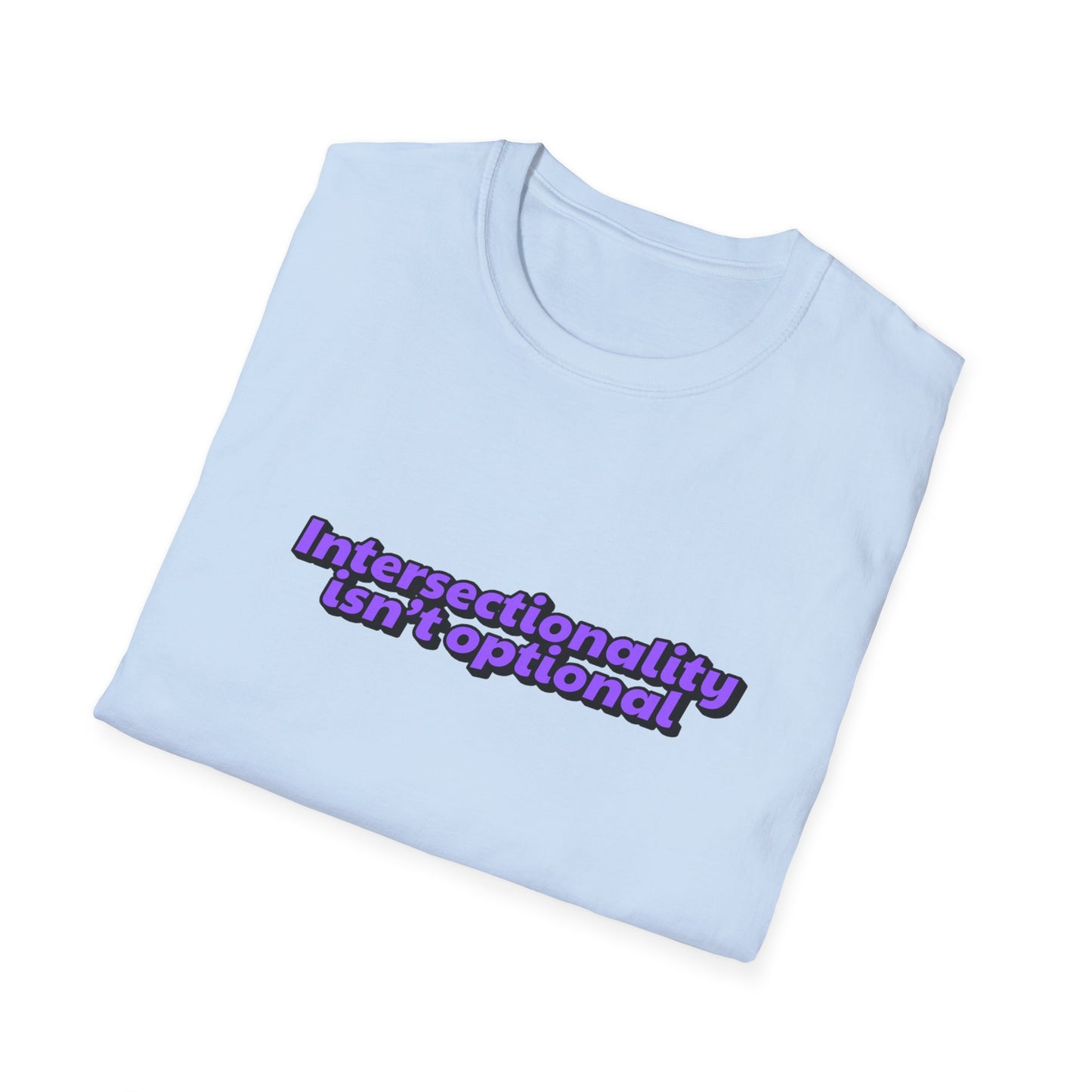 Intersectionality Isn't Optional Unisex Softstyle T-Shirt