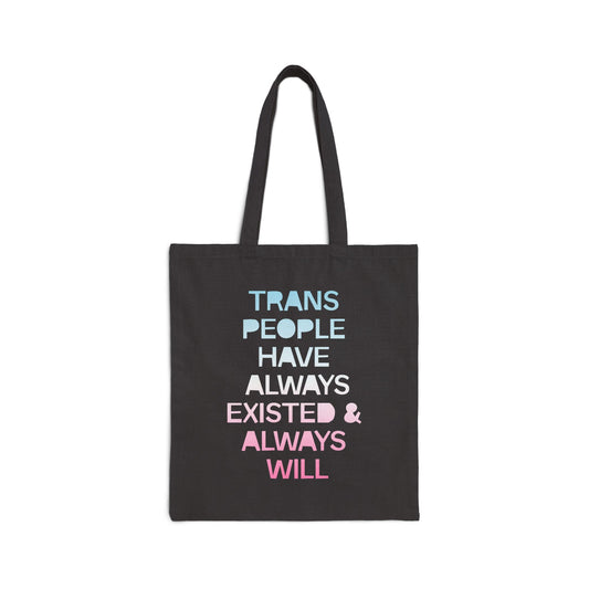 Trans People Have Always Existed & Always Will Canvas Tote Bag