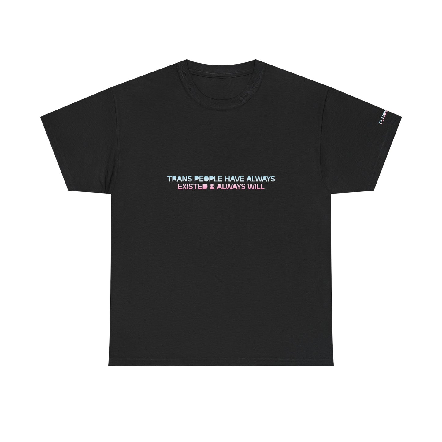 Trans People Have Always Existed & Always Will Unisex Heavy Cotton Tee