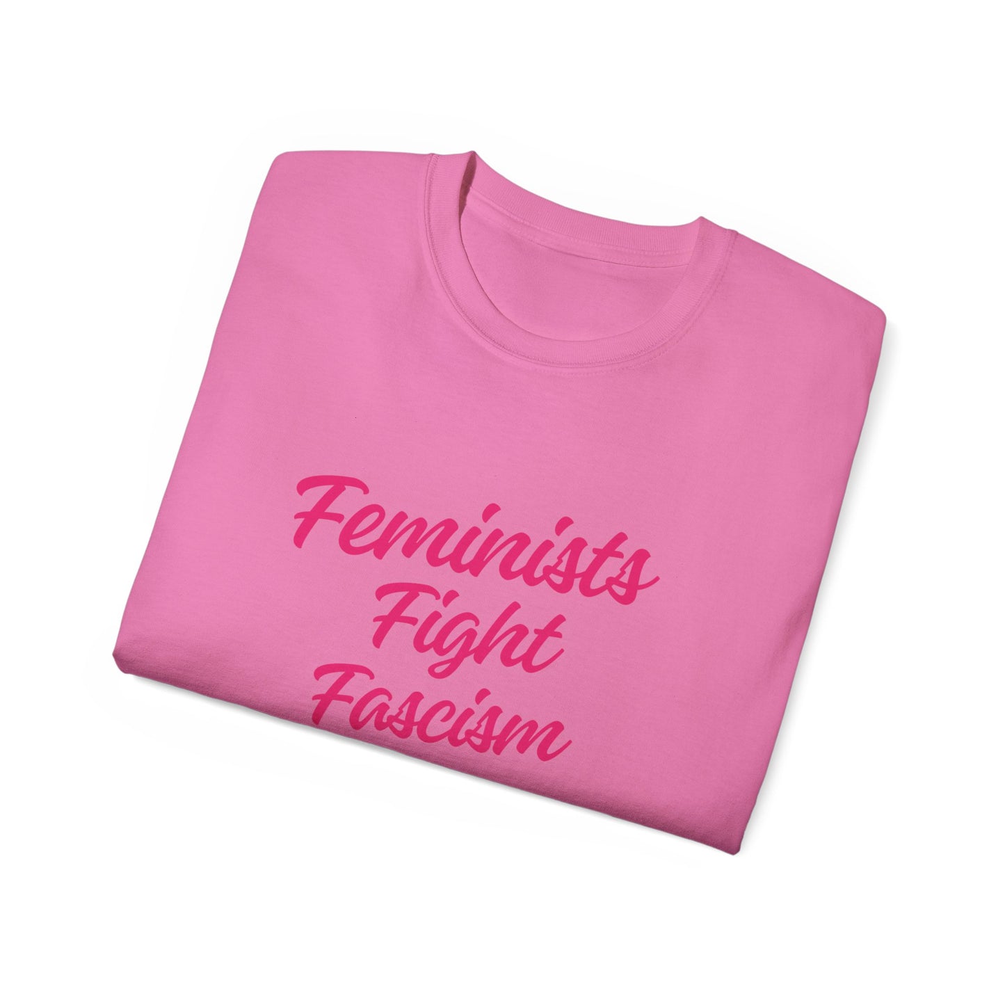 Feminists Fight Fascism Unisex Ultra Cotton Tee