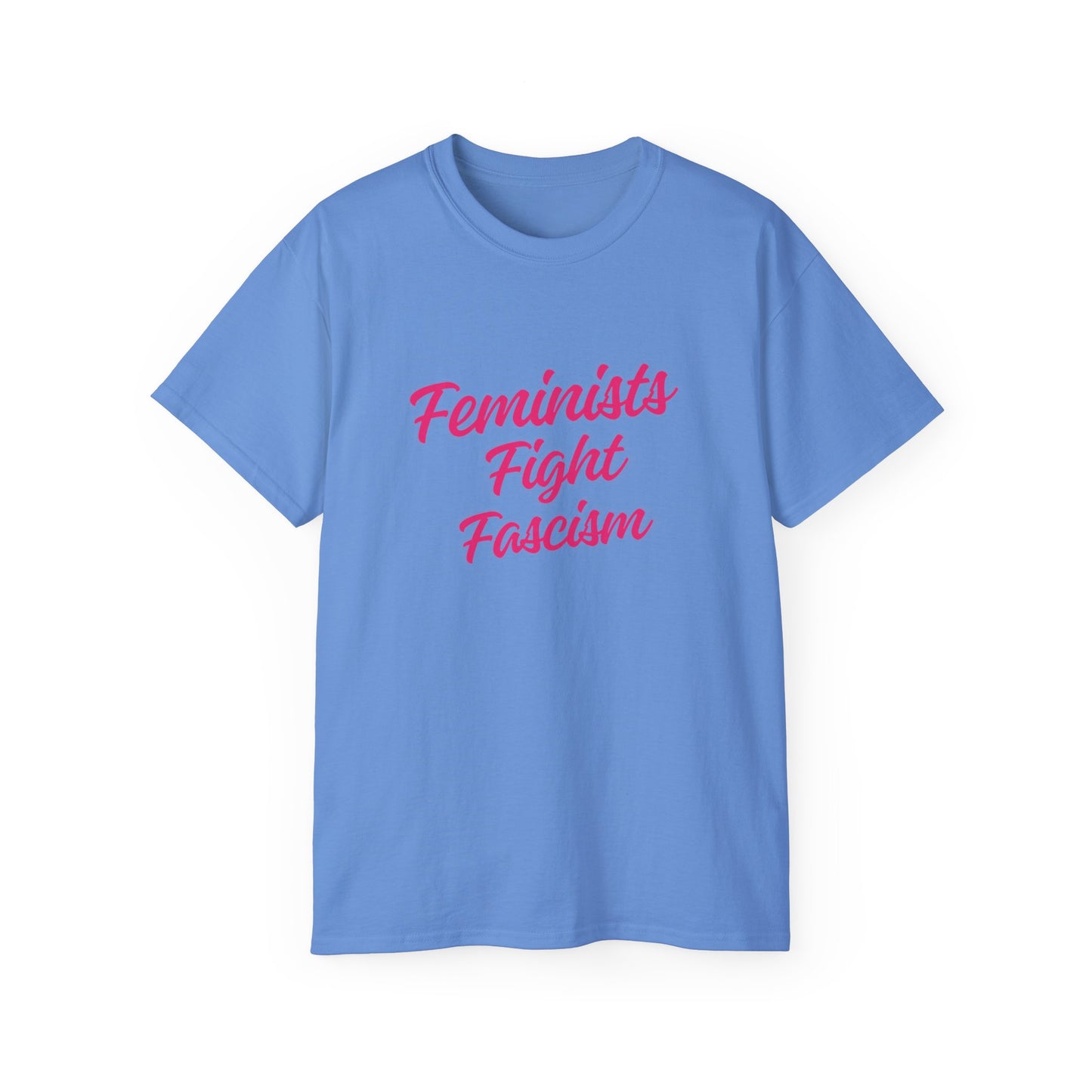 Feminists Fight Fascism Unisex Ultra Cotton Tee