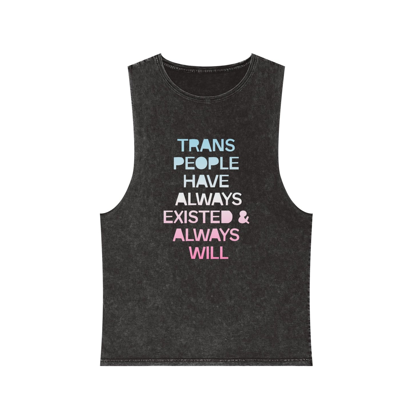 Trans People Have Always Existed & Always Will Unisex Stonewash Tank Top