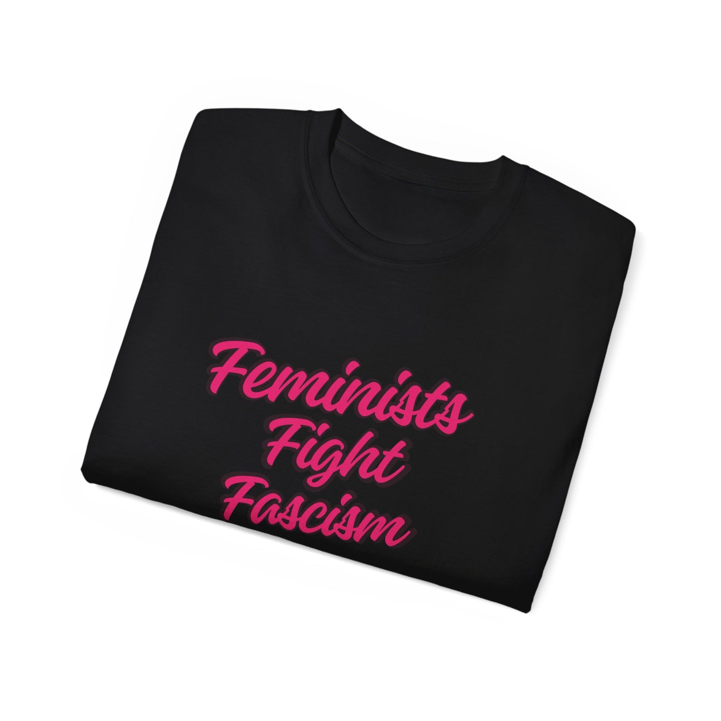 Feminists Fight Fascism Unisex Ultra Cotton Tee