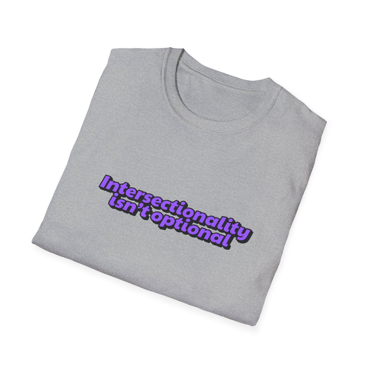 Intersectionality Isn't Optional Unisex Softstyle T-Shirt