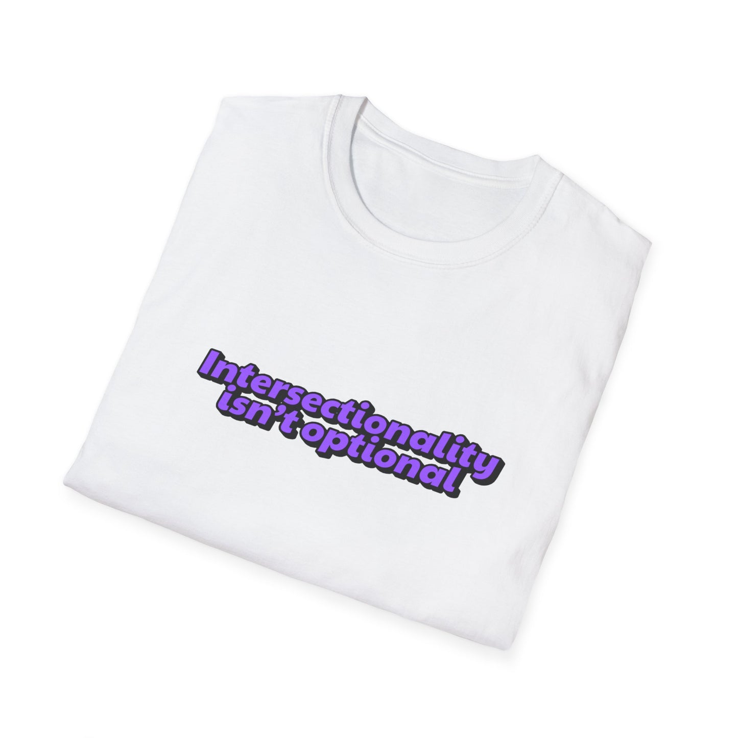 Intersectionality Isn't Optional Unisex Softstyle T-Shirt