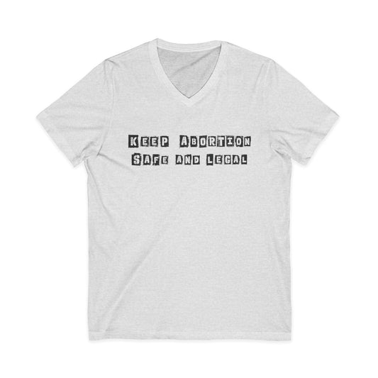 Keep Abortion Safe And Legal Short Sleeve V-Neck Tee