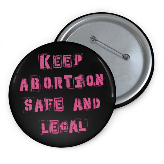 Keep Abortion Safe And Legal Pin Buttons