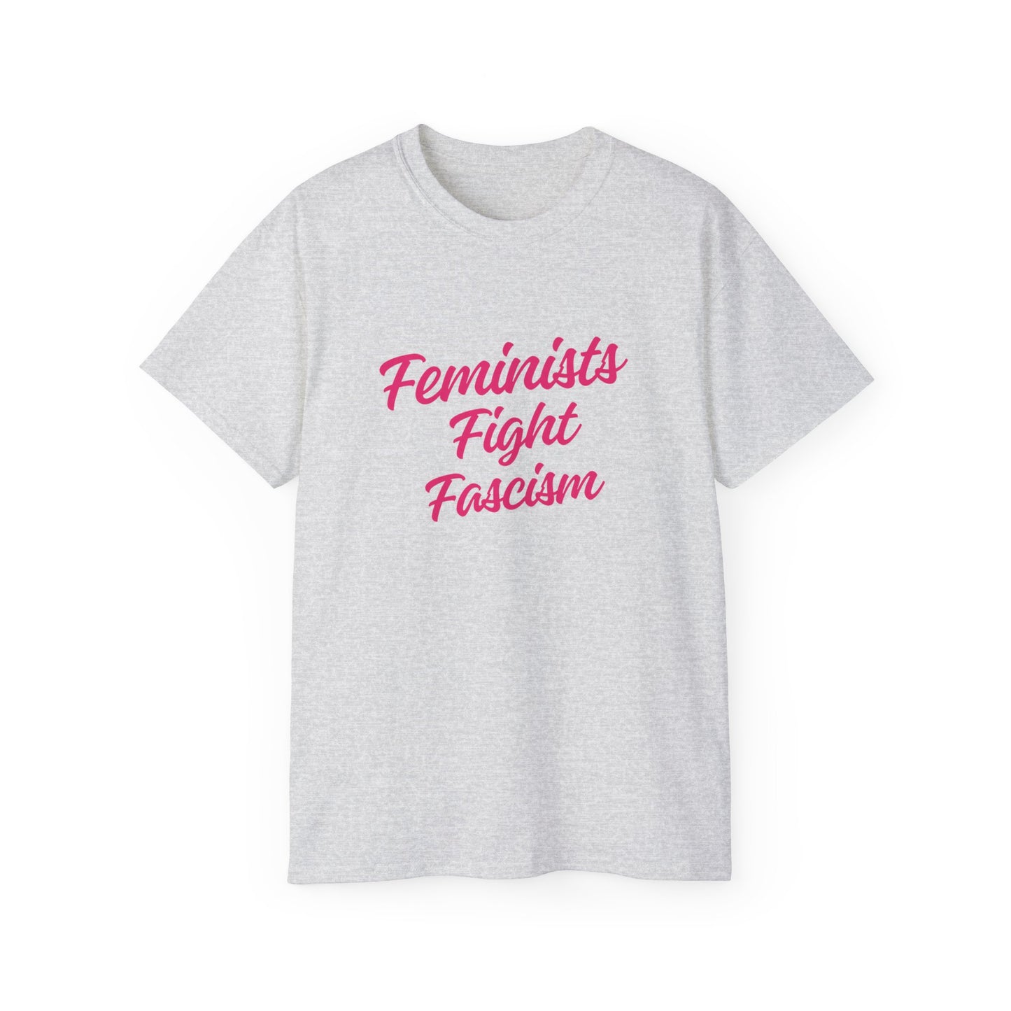 Feminists Fight Fascism Unisex Ultra Cotton Tee