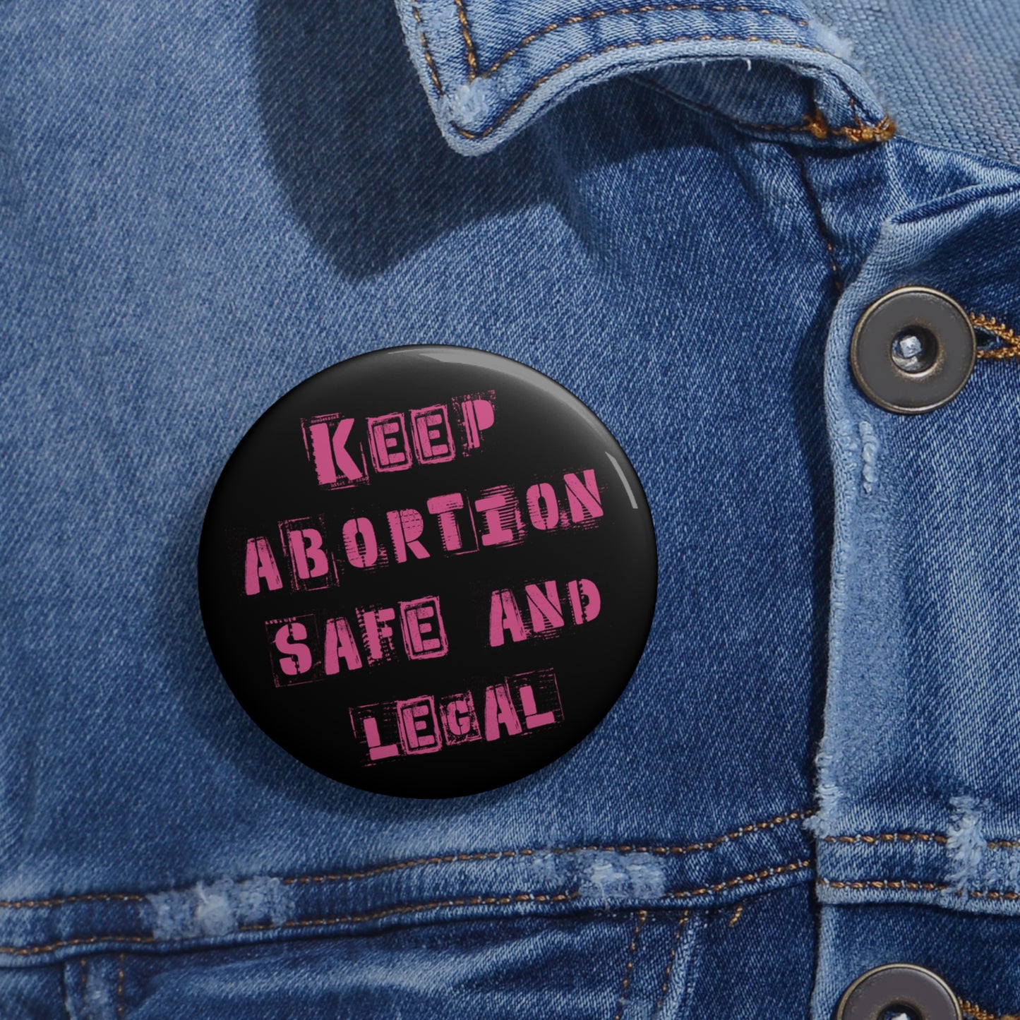 Keep Abortion Safe And Legal Pin Buttons